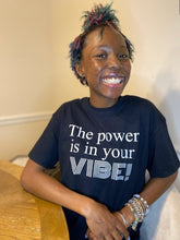 Load image into Gallery viewer, The power is in your VIBE -Short Sleeve T-Shirt