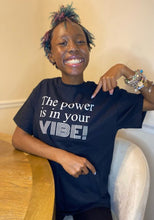 Load image into Gallery viewer, The power is in your VIBE -Short Sleeve T-Shirt